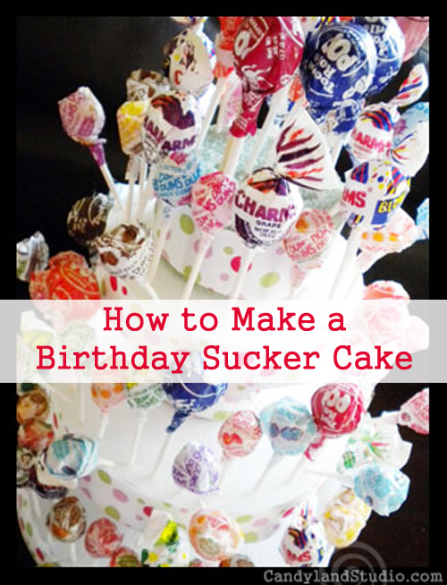 How to Make a Birthday Sucker Cake
